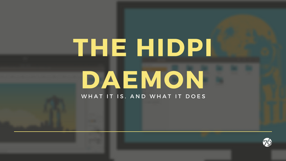 All About the HiDPI Daemon