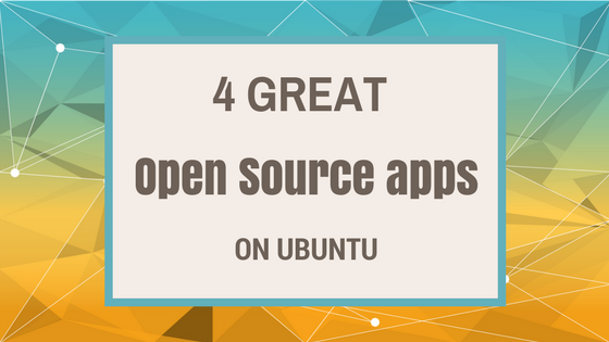 Great Open Source Apps on Ubuntu